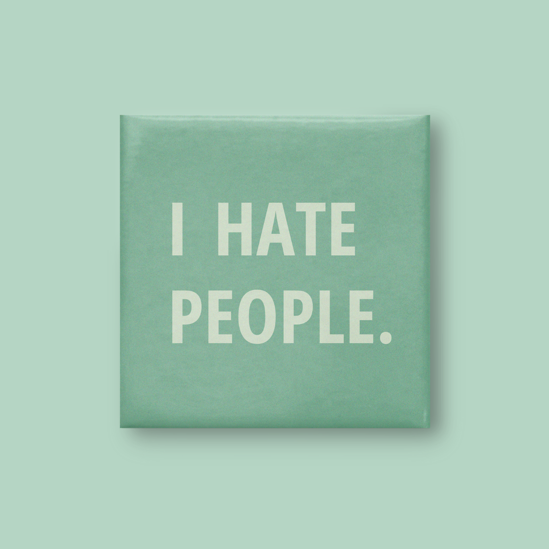 Hate People Magnet - Lumi Magnets