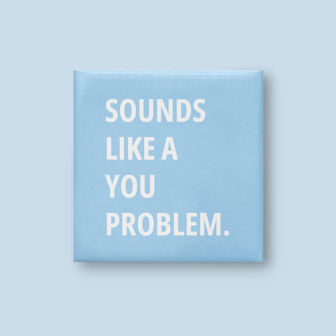 You Problem Magnet - Lumi Magnets