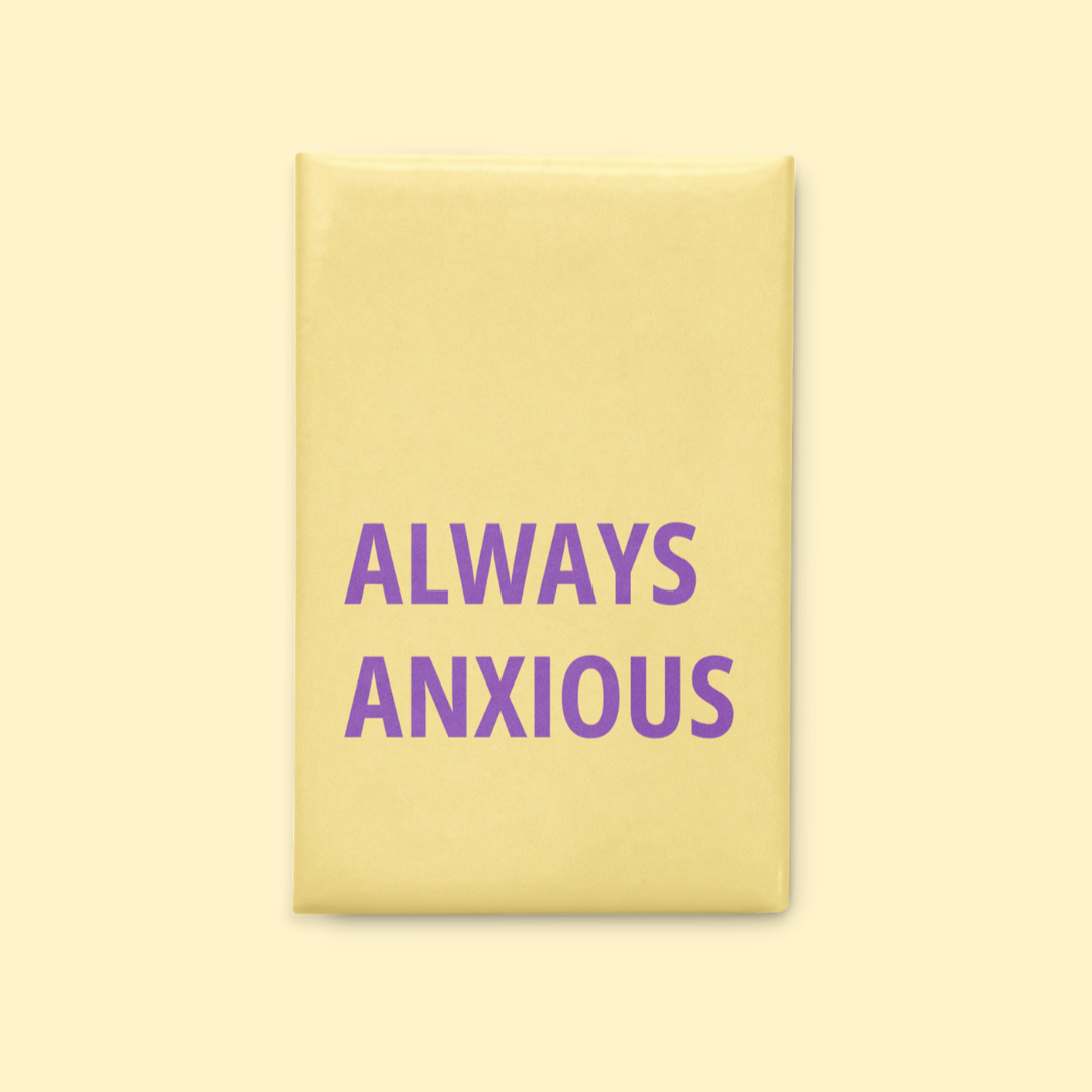 Always Anxious Magnet